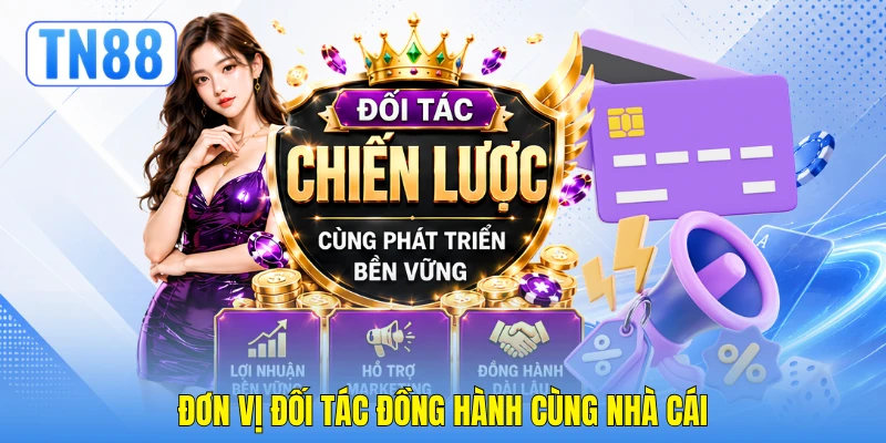 Đơn vị đối tác đồng hành cùng nhà cái
