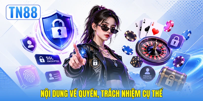 Nội dung về quyền, trách nhiệm cụ thể
