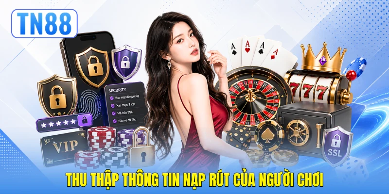 Thu thập thông tin nạp rút của người chơi