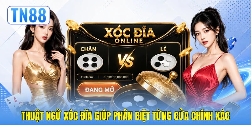Thuật ngữ xóc đĩa giúp phân biệt từng cửa chính xác