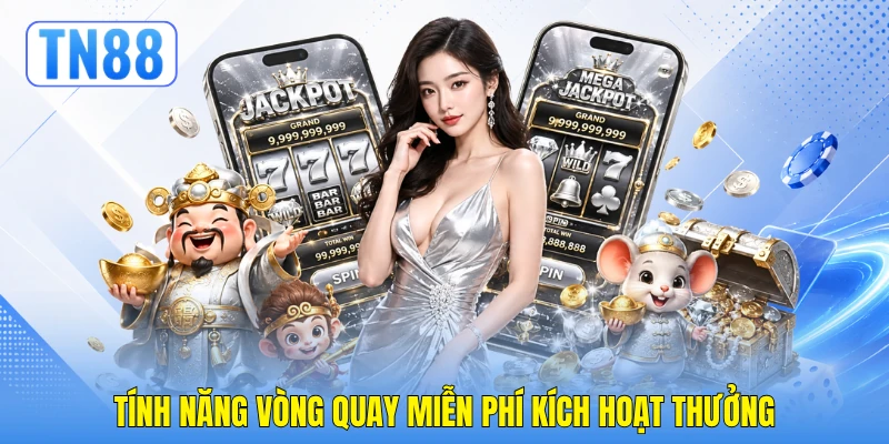 Kho Báu Vàng - Hành Trình Săn Hũ Huyền Thoại Cùng TN88 4 Tính năng vòng quay miễn phí kích hoạt thưởng